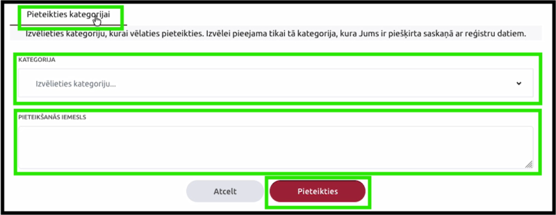Ekrānuzņēmums ar sadaļu “Pieteikties kategorijai”. Ar zaļu rāmi izcelts kategorijas izvēles lauks, pieteikšanās iemesla ievades lauks un poga “Pieteikties”. Blakus pieejama arī poga “Atcelt”.