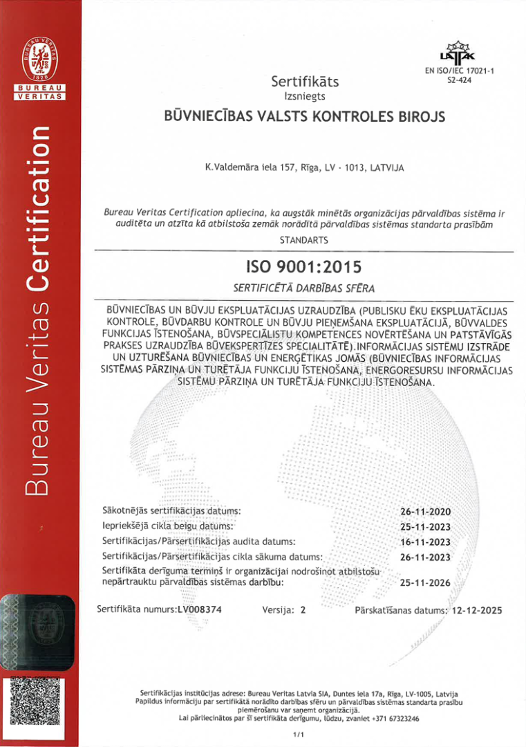 Bureau Veritas izsniegts ISO 9001:2015 kvalitātes vadības sistēmas sertifikāts Būvniecības valsts kontroles birojam. Sertifikāts apliecina BVKB pārvaldības sistēmas atbilstību ISO 9001:2015 prasībām un ir derīgs līdz 2026. gada 25. novembrim.
