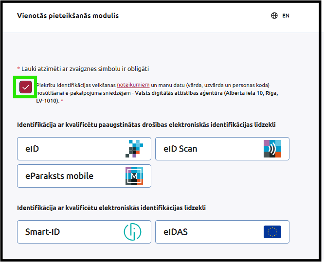 Ekrānuzņēmums no Vienotā pieteikšanās moduļa. Ar zaļu rāmi izcelta atzīmēta izvēles rūtiņa, ar kuru lietotājs piekrīt identifikācijas noteikumiem un personas datu nodošanai e-pakalpojuma sniedzējam. Zemāk pieejami autentifikācijas veidi: eID, eID Scan, eParaksts mobile, Smart-ID un eIDAS.