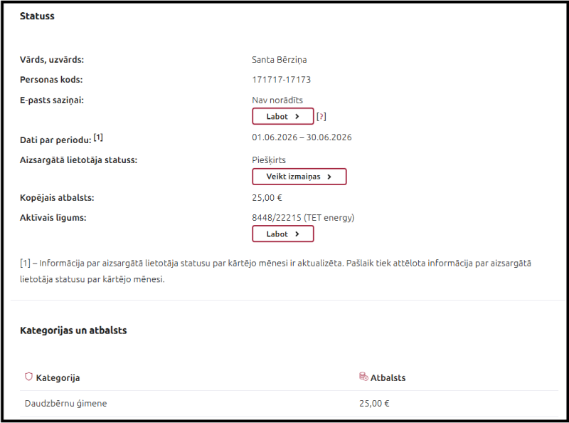 Ekrānuzņēmums no aizsargātā lietotāja statusa sadaļas. Tajā norādīts, ka daudzbērnu ģimenei par periodu no 2026. gada 1. līdz 30. jūnijam ir piešķirts aizsargātā lietotāja statuss un 25 eiro atbalsts. Redzams aktīvais elektroenerģijas līgums ar “TET energy”, kā arī pogas kontaktinformācijas, statusa un līguma datu labošanai.