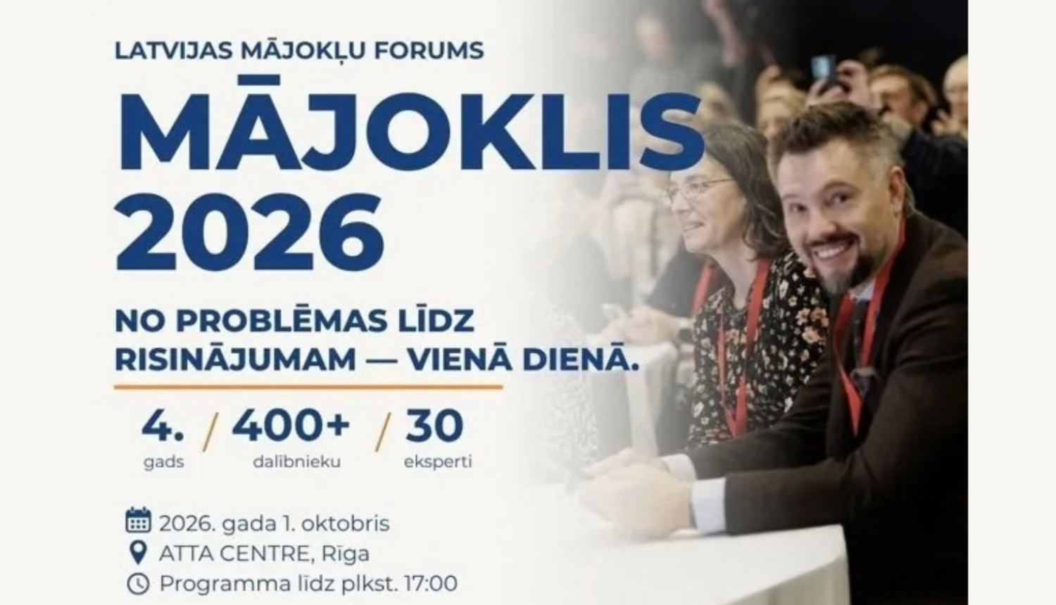 Latvijas Mājokļu foruma “Mājoklis 2026” vizuālis. Forums notiks 2026. gada 1. oktobrī ATTA CENTRE Rīgā; pasākumā piedalīsies vairāk nekā 400 dalībnieku un 30 eksperti. Vizuālī redzami konferences dalībnieki un sauklis “No problēmas līdz risinājumam — vienā dienā”.
