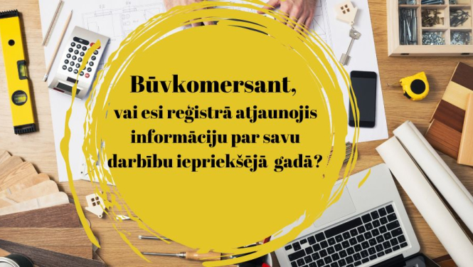 Foto ar būvnieka darba galdu un informatīvu aicinājumu iesniegt ikgadējo informāciju