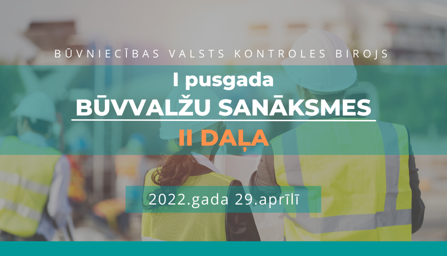 I pusgada būvvalžu sanāksmes II daļa